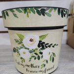 Art Pot My Mom My Friend 6″