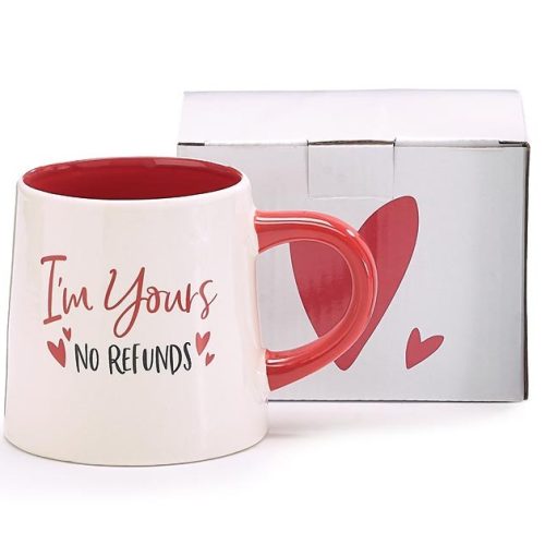 Mug Im Yours No Refunds